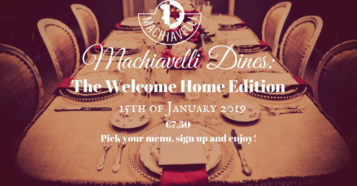 Machiavelli Dines: Machiavelli Dines: The Welcome Home Edition